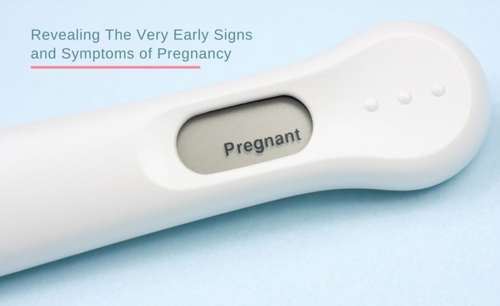 Revealing The Very Early Signs and Symptoms of Pregnancy